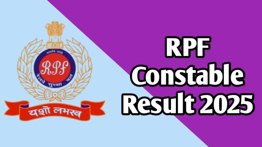 RPF Constable Result Date 2025