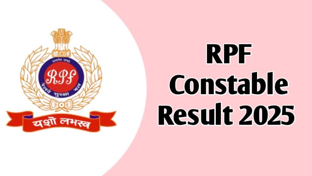 RPF Constable Result 2025 Kab Aayega